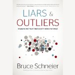 Liars and Outliers: Enabling the Trust that Society Needs to Thrive